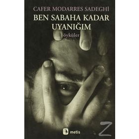 BEN SABAHA KADAR UYANIĞIM - CAFER MODARRES SADEGHI