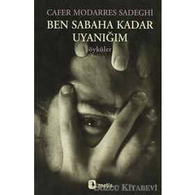 BEN SABAHA KADAR UYANIĞIM - CAFER MODARRES SADEGHI