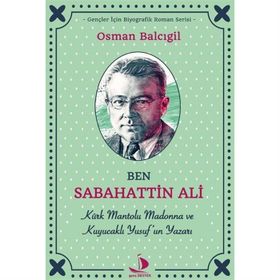 Ben Sabahattin Ali - Osman Balcıgil