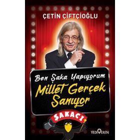 Ben Şaka Yapıyorum Millet Gerçek Sanıyor - Çetin Çiftçioğlu