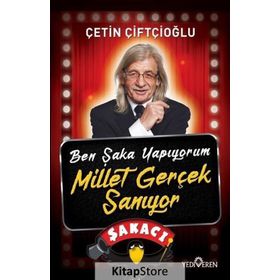 Ben Şaka Yapıyorum Millet Gerçek Sanıyor - Çetin Çiftçioğlu