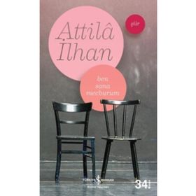 BEN SANA MECBURUM - ATTILÂ İLHAN