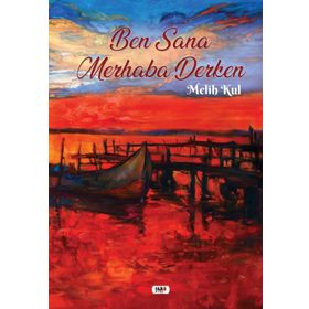 Ben Sana Merhaba Derken Melih Kul