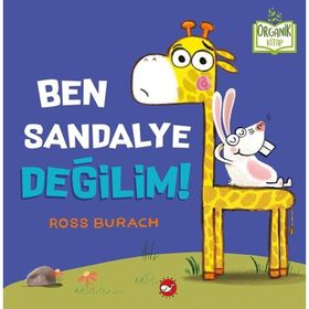 Ben Sandalye Değilim!-Organik Kitap - Ross Burach