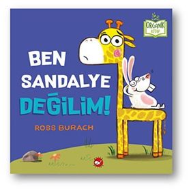 Ben Sandalye Değilim!-Organik Kitap - Ross Burach