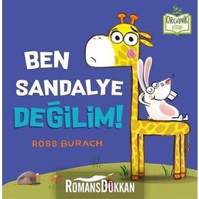 Ben Sandalye Değilim!-Organik Kitap - Ross Burach