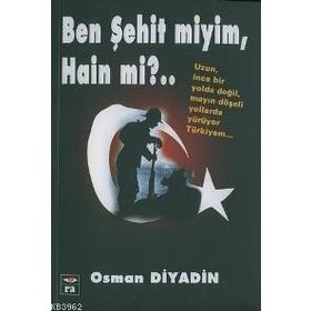 Ben Şehit miyim Hain mi? - Osman Diyadin