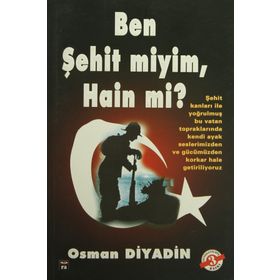 Ben Şehit miyim Hain mi? - Osman Diyadin