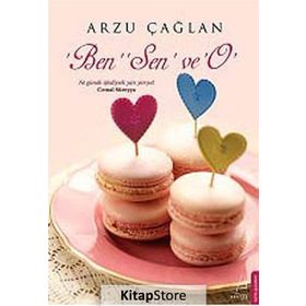 Ben, Sen ve O - Arzu Çağlan