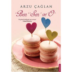 Ben, Sen ve O - Arzu Çağlan