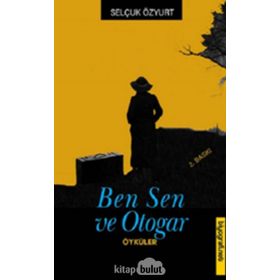 BEN, SEN VE OTOGAR - SELÇUK ÖZYURT