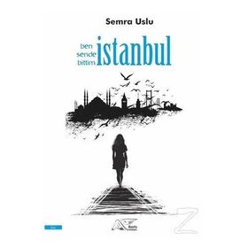 Ben Sende Bittim İstanbul - Semra Uslu