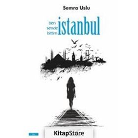 Ben Sende Bittim İstanbul - Semra Uslu