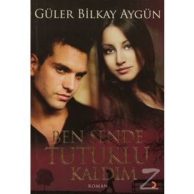 BEN SENDE TUTUKLU KALDIM - GÜLER BILKAY AYGÜN