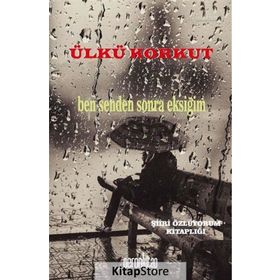 Ben Senden Sonra Eksiğim / Ülkü Korkut