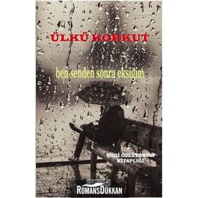 Ben Senden Sonra Eksiğim / Ülkü Korkut
