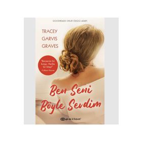 Ben Seni Böyle Sevdim - Tracey Garvis Graves - Epsilon Yayınevi