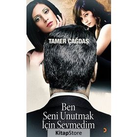 BEN SENI UNUTMAK İÇIN SEVMEDIM - TAMER ÇAĞDAŞ