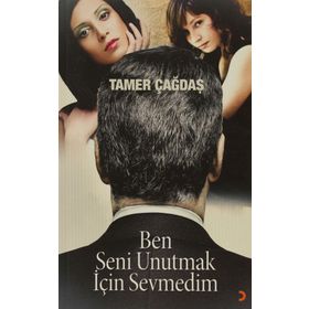 BEN SENI UNUTMAK İÇIN SEVMEDIM - TAMER ÇAĞDAŞ