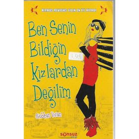 Ben Senin Bildiğin Kızlardan Değilim