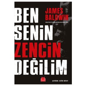 Ben Senin Zencin Değilim - James Baldwin