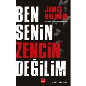 Ben Senin Zencin Değilim - James Baldwin