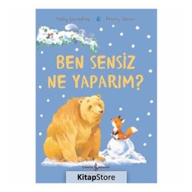 Ben Sensiz Ne Yaparım ?