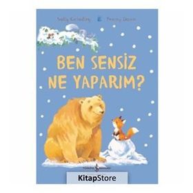 Ben Sensiz Ne Yaparım ?