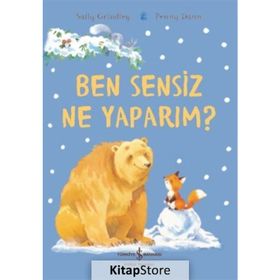 Ben Sensiz Ne Yaparım? - Sally Grindley