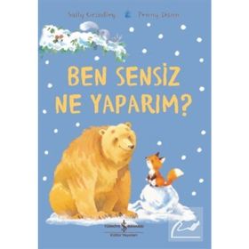 Ben Sensiz Ne Yaparım? - Sally Grindley