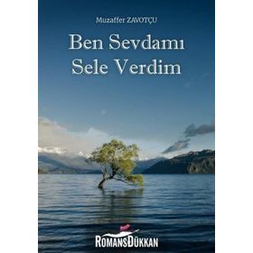 Ben Sevdamı Sele Verdim Muzaffer Zavotçu