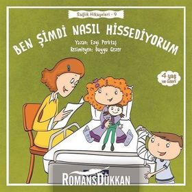 Ben Şimdi Nasıl Hissediyorum - Sağlık Hikayeleri 9 - Ezgi Perktaş