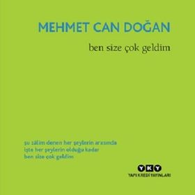Ben Size Çok Geldim - Mehmet Can Doğan
