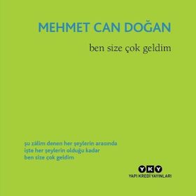 Ben Size Çok Geldim - Mehmet Can Doğan