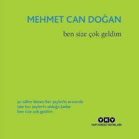 Ben Size Çok Geldim - Mehmet Can Doğan