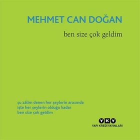 Ben Size Çok Geldim - Mehmet Can Doğan
