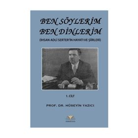 Ben Söylerim Ben Dinlerim 1. Cilt - Hüseyin Yazıcı