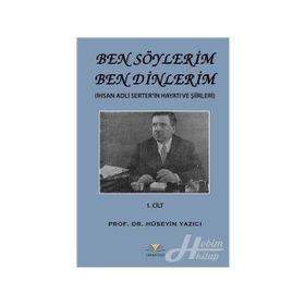 Ben Söylerim Ben Dinlerim 1. Cilt - Hüseyin Yazıcı