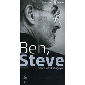 BEN, STEVE STEVE JOBS KONUŞUYOR - GEORGE BEAHM