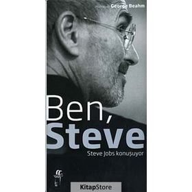 BEN, STEVE STEVE JOBS KONUŞUYOR - GEORGE BEAHM