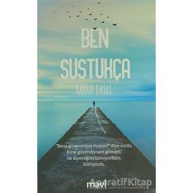 Ben Sustukça - Yakup Paslı