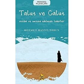 Ben Talut ve Calut İttiba ve İmtina Edilecek Liderler - Çıra Yayınları