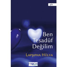 BEN TESADÜF DEĞILIM - LAPŞIPHA HÜLYA