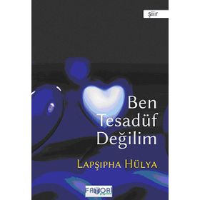 BEN TESADÜF DEĞILIM - LAPŞIPHA HÜLYA