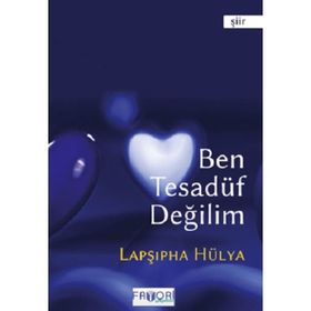 BEN TESADÜF DEĞILIM - LAPŞIPHA HÜLYA