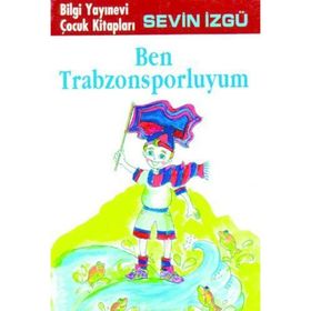 BEN TRABZONSPORLUYUM - SEVIN İZGÜ