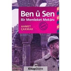 Ben ü Sen Bir Memleket Mekanı - Ahmet Çakmak