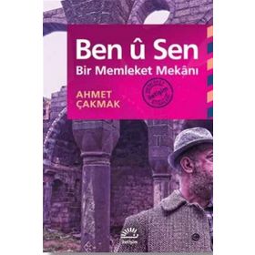 Ben ü Sen Bir Memleket Mekanı - Ahmet Çakmak