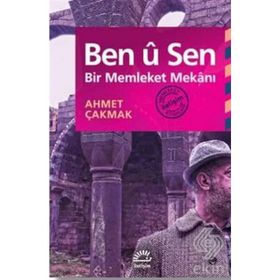 Ben ü Sen Bir Memleket Mekanı - Ahmet Çakmak