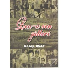 Ben-ü Sen Gülleri - Recep Acay